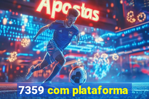 7359 com plataforma